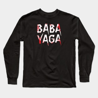 Big Bad BABA YAGA Long Sleeve T-Shirt